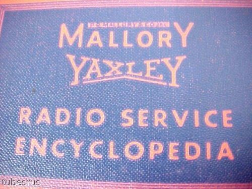 MALLORY YAXLEY 1937 TUBE AMP RADIO SERVICE ENCYCLOPEDIA