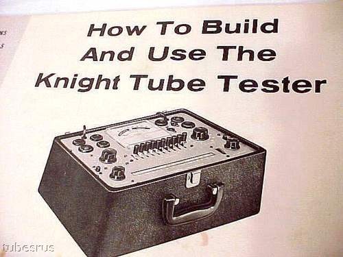 KNIGHT KIT TUBE AMP 38K165 TESTER 6L6 12AX7 TEST MANUAL